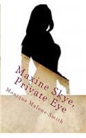 Maxine Skye, Private Eye