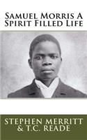 Samuel Morris a Spirit Filled Life