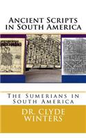 Ancient Scripts in South America: The Sumerians in South America(English)