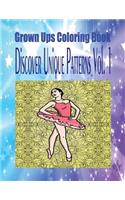 Grown Ups Coloring Book Discover Unique Patterns Vol. 1 Mandalas