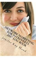 Network Marketing for Introverts 2017 Log Book: (English)