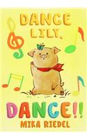 Dance Lily, dance! (English-Japanese bilingual book)