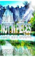 Stay in Peace; Not Pieces