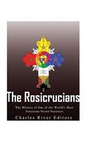 The Rosicrucians: The History of One of the World's Most Notorious Secret Societies(English)