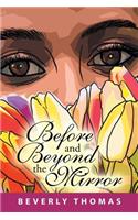 Before and Beyond the Mirror