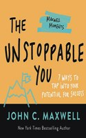 Unstoppable You: 7 Ways to Tap Into Your Potential for Success