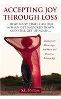 Accepting Joy Through Loss: Dealing with Miscarriages, Self-Harm and Disastrous Relationships