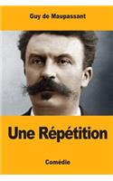 Une Répétition