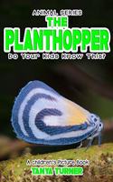 THE PLANTHOPPER Do Your Kids Know This?: A Children's Picture Book