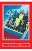 A POUND OF EXPERIENCE, A Pinch of Humor