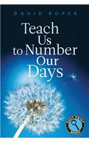 Teach Us to Number Our Days