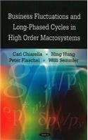 Business Fluctuations & Long-Phased Cycles in High Order Macrosystems