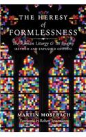 The Heresy of Formlessness: The Roman Liturgy and its Enemy