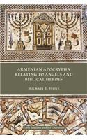 Armenian Apocrypha Relating to Angels and Biblical Heroes