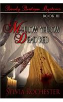 Mellow Yellow - Dead Red