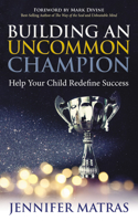 Building an Uncommon Champion