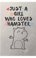 Just A Girl Who Loves Hamster