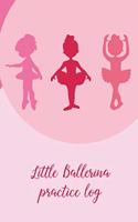 Little Ballerina Practice Log