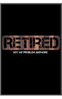 retired not my problem anymore