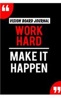 Vision Board Journal Work Hard Make It Happen