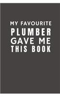 My Favourite Plumber Gave Me This Book