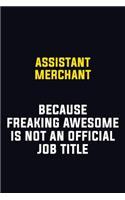 Assistant Merchant Because Freaking Awesome Is Not An Official Job Title