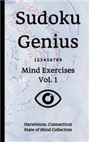 Sudoku Genius Mind Exercises Volume 1: Harwinton, Connecticut State of Mind Collection