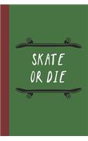 Skate Or Die