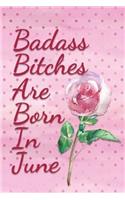 Badass Bitches are Born In June: Pink Birthday Journal for Her with Single Rose