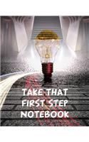 Take That First Step Notebook: With Sayings To Inspire At The Top Of Each Page