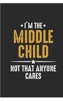 I'm The Middle Child: Siblings Notebook, Dotted Bullet (6" x 9" - 120 pages) Family Themed Notebook for Daily Journal, Diary, and Gift