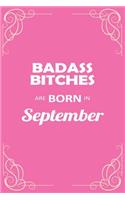Badass Bitches Are Born in September