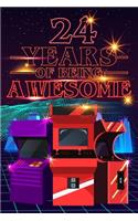 24 Years of Being Awesome: 70s 80s Arcade Game Cover Composition books Blank Lined Journal, Happy Birthday, Logbook, Diary, Notebook, Perfect Gift For Girls