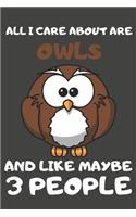 All I Care About Are Owls And Like Maybe 3 People