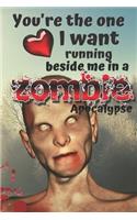 You're The One I Want Running Beside Me in a Zombie Apocalypse