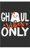 Ghoul Vibes Only
