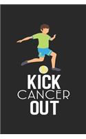 Kick Cancer Out: The best lined journal gift for those People who are fighting with Cancer and Breast Cancer.