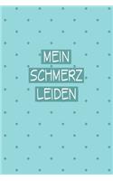 Mein Schmerz Leiden