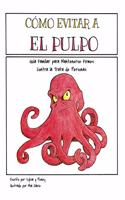 Como Evitar el Pulpo: Guia Familiar para Mantenerse Firmes Contra la Trata de Personas