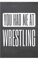 You Had Me At Wrestling
