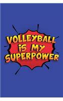 Volleyball Is My Superpower