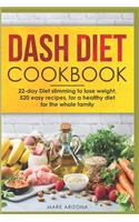 Dash Diet Cookbook: 22-day weight loss diet to lose weight, 520 easy recipes, for a healthy diet for the whole famil