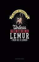 Always Be Yourself Unless You Can Be A Lemur Then Be A Lemur: Notary Public Logbook(154 Notary Public Logbook)