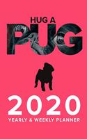 Hug A Pug 2020 Yearly And Weekly Planner