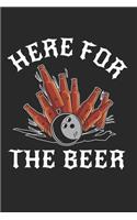 I'M Just Here For Beer Notebook - Beer Bowling Journal Planner Bowler