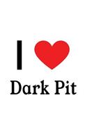 I Love Dark Pit: Dark Pit Designer Notebook