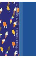 Composition Notebook Ice Cream/Popsicles: Cool Ice Cream/Popsicles Pattern 6 X 9 College Ruled Paper Notebook, Appreciation, Quote Journal or Diary Unique Inspirational Gift for Friend or Teacher, Beginning or End of School Year, Retirement, Birthd