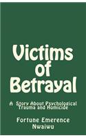 Victims of Betrayal