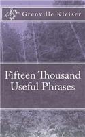 Fifteen Thousand Useful Phrases