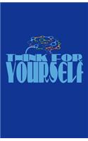 Think for Yourself: Blank Page Ruled Journal 160 Pages